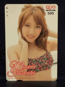 * Takahashi Minami * QUO card unused!②