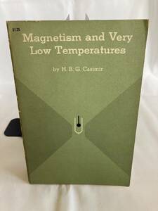 Magnetism and Very Low Temperatures Casimir, H. B. G.