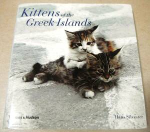 !即決! ギリシャの島々の子猫たち「Kittens of the Greek Islands」Hans Silvester 