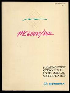 [MOTOROLA]MC68881/IMC68882 FLOATING-POINT COPROCESSOR USER'S MANUAL( English )