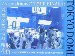 ２ｎｄ　ＴＯＵＲ　２０２２　“Ａｓ　ｙｏｕ　ｋｎｏｗ？”　ＴＯＵＲ　ＦＩＮＡＬ　ａｔ　東京ドーム　～ｗｉｔｈ　ＹＵＵＫＡ　ＳＵＧＡ