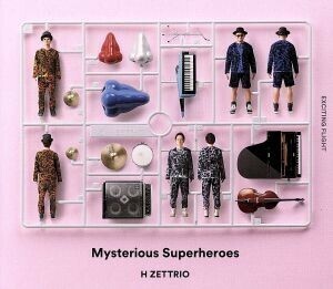 Ｍｙｓｔｅｒｉｏｕｓ　Ｓｕｐｅｒｈｅｒｏｅｓ“ＥＸＣＩＴＩＮＧ　ＦＬＩＧＨＴ盤”／Ｈ　ＺＥＴＴＲＩＯ