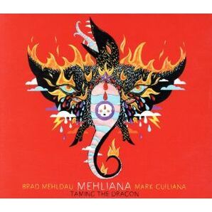 【輸入盤】Ｍｅｈｌｉａｎａ： Ｔａｍｉｎｇ ｔｈｅ Ｄｒａｇｏｎ／ブラッド・メルドーの画像1