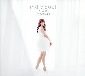 ｉｎｄｉｖｉｄｕａｌ（初回生産限定盤）（ＤＶＤ付）／高垣彩陽