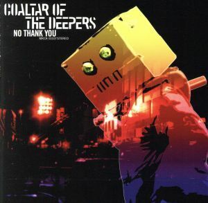 ＮＯ ＴＨＡＮＫ ＹＯＵ／ＣＯＡＬＴＡＲ ＯＦ ＴＨＥ ＤＥＥＰＥＲＳ