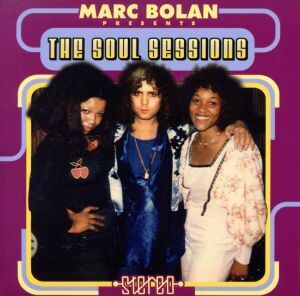 Ｍａｒｃ　Ｂｏｌａｎ　ｐｒｅｓｅｎｔｓ　Ｔｈｅ　Ｓｏｕｌ　Ｓｅｓｓｉｏｎｓ／Ｍａｒｃ，Ｇｌｏｒｉａ　＆　Ｐａｔ