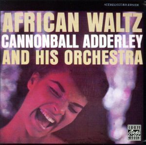 【輸入盤】Ａｆｒｉｃａｎ　Ｗａｌｔｚ／キャノンボール・アダレイ