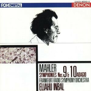マーラー：交響曲第９番・第１０番／エリアフ・インバル,フランクフルト放送交響楽団