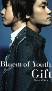 Ｇｉｆｔ　～Ｂｌｕｅｍ　ｏｆ　Ｘｔｒａ～／Ｂｌｕｅｍ　ｏｆ　Ｙｏｕｔｈ