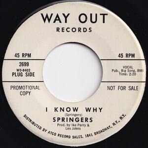 Springers I Know Why / I Know My Baby Loves Me So Way Out US 2699 206466 SOUL ソウル レコード 7インチ 45