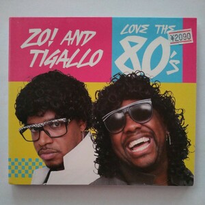 Zo！And Tigallo−Love The 80’s（Hall Of Justus No＃）