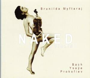 b494　　J.S.バッハ他：NAKED VIOLIN /MYFTARAJ