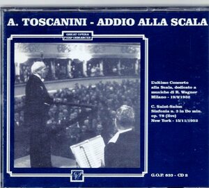 トスカニーニ指揮/ADDIO ALLA SCALA 1952 /ワーグナー、サン・サーンス 【2CD】