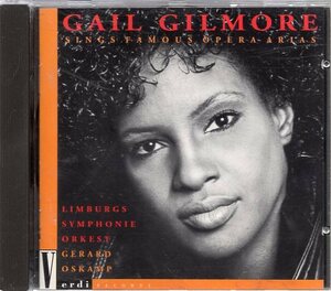 GAIL GILMORE SINGS FAMOUS OPERA ARIAS