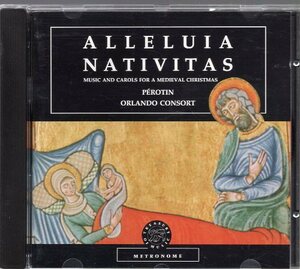 Alleluia Nativitas Music and Carols for a Medieval Christmas France