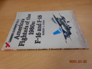 WARBIRDS ILLUSTRATED 17　America's Fighters of The 1980's F－16 and F-18　画像現状渡し 表紙に折れ目と汚れ　