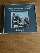 MERDIIAN - WITH DANCES AND DELIGHT - SIXTEENTH CENTURY MUSIC FROM ENGLAND AND ABROAD - ESTAMPIE _画像1
