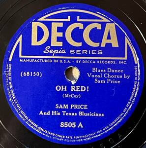 SAM PRICE AND HIS TEXAS BLUSICIANS DECCA Oh Red!/ How 'Bout That Mess 