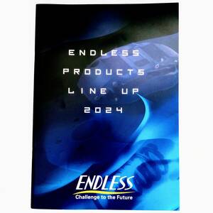 ENDLESS エンドレス カタログ LINE UP 2024　ブレーキパッド ブレーキキャリパー ブレーキローター サスペンション ウェア