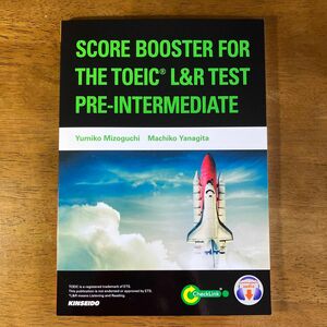 SCORE BOOSTER FOR THE TOEIC L&R TEST PRE-INTERMEDIATE (金星堂)