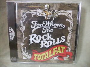 ★未開封 FOR WHOM THE ROCK ROLLS / TOTALFAT