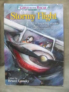 ★Girls to the Rescue #7―Stormy Flight: 8 inspiring stories about clever and courageous girls from around the world 