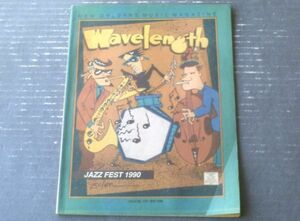 洋雑誌【Ｗavelength（平成２年５月号）特集/ジャズフェス１９９０】「ヘンリー・バトラー」「ボビー・ブランド」等/Ａ４・全７２Ｐ