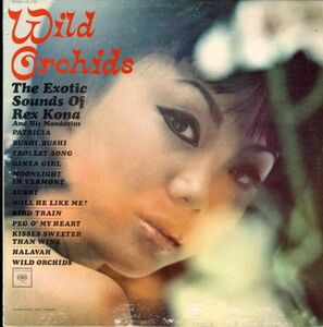 プロモ白ラベル！USオリジLP！MONO盤 Rex Kona And His Mandarins / Wild Orchids 64年【Columbia / CL 2174】エキゾチカ ボサノヴァ 音頭