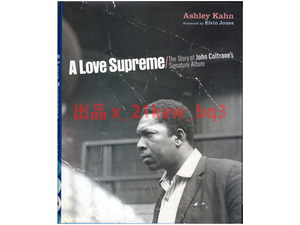 ★英語本★ジョン・コルトレーン『至上の愛』の真実★『A Love Supreme』The Story of John Coltrane's Signature Album★Ashley Kahn★