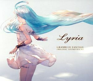 ＧＲＡＮＢＬＵＥ　ＦＡＮＴＡＳＹ　ＯＲＩＧＩＮＡＬ　ＳＯＵＮＤＴＲＡＣＫＳ　Ｌｙｒｉａ／（オリジナル・サウンドトラック）