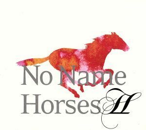 II／Ｎｏ　Ｎａｍｅ　Ｈｏｒｓｅｓ,小曽根真（ｐ、ｏｒｇ）,エリック宮城（ｔｐ、ｆｌｈ）,木幡光邦（ｔｐ、ｆｌｈ）,奥村晶（ｔｐ、ｆｌｈ