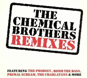 【輸入盤】Ｔｈｅ　Ｃｈｅｍｉｃａｌ　Ｂｒｏｔｈｅｒｓ　Ｒｅｍｉｘｅｓ／ケミカル・ブラザーズ