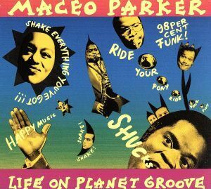 【輸入盤】Ｌｉｆｅ　ｏｎ　Ｐｌａｎｅｔ　Ｇｒｏｏｖｅ／メイシオ・パーカー