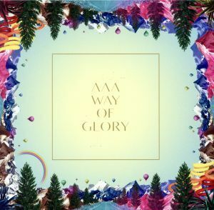 ＷＡＹ　ＯＦ　ＧＬＯＲＹ（初回生産限定盤）（ＤＶＤ付）／ＡＡＡ