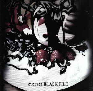 ＢＬＡＣＫ　ＦＩＬＥ／ｅｖｅｒｓｅｔ