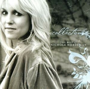 【輸入盤】Ｒｅｃｏｌｌｅｃｔｉｏｎ：　Ｔｈｅ　Ｂｅｓｔ　ｏｆ　Ｎｉｃｈｏｌｅ　Ｎｏｒｄｅｍａｎ／ＮｉｃｈｏｌｅＮｏｒｄｅｍａｎ