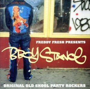 【輸入盤】Ｂ－Ｂｏｙ　Ｓｔａｎｃｅ　　Ｏｒｉｇｉｎａｌ　Ｏｌｄ　Ｓｋｏｏｌ　Ｐａｒｔｙ　Ｒｏｃｋｅｒｓ／フレディ・フレッシュ