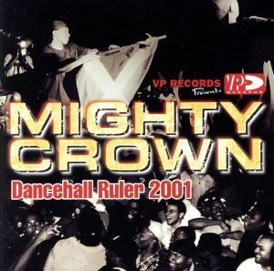 ダンスホール・ルーラー２００１／ＭＩＧＨＴＹ　ＣＲＯＷＮ