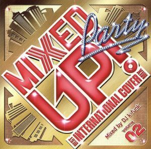 ＭＩＸＥＤ　ＵＰ！－ＢＥＳＴ　ＩＮＴＥＲＮＡＴＩＯＮＡＬ　ＣＯＶＥＲ　ＭＩＸ／（オムニバス）,ＤＪ　Ｋ－ｆｕｎｋ（ｍｉｘ）