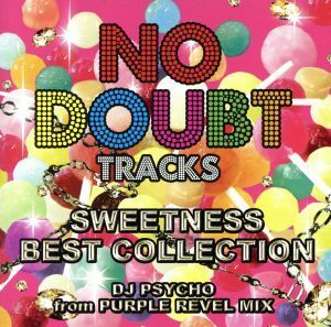 ＮＯ　ＤＯＵＢＴ　ＴＲＡＣＫＳ　ＳＷＥＥＴＮＥＳＳ　ＢＥＳＴ　ＣＯＬＬＥＣＴＩＯＮ　ＤＪ　ＰＳＹＣＨＯ　ｆｒｏｍ　ＰＵＲＰＬＥ　Ｒ