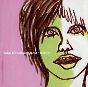 Ｙｕｋａ　Ｋａｗａｍｕｒａ　Ｂｅｓｔ“Ｗｏｒｋｓ”／川村結花