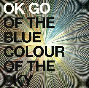 【輸入盤】Ｏｆ　ｔｈｅ　Ｂｌｕｅ　Ｃｏｌｏｕｒ　ｏｆ　ｔｈｅ　Ｓｋｙ／オーケー・ゴー