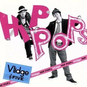 ＨＩＰ　ＰＯＰＳ／Ｖｌｉｄｇｅ