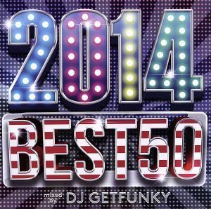 [国内盤CD] 2014 BEST 50 mixed by DJ GETFUNKY