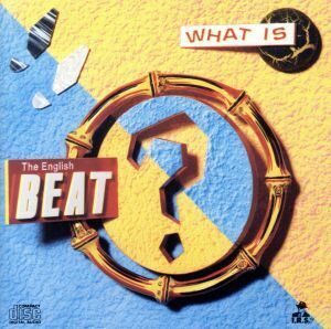 【輸入盤】Ｗｈａｔ　Ｉｓ　Ｂｅａｔ／ジ・イングリッシュ・ビート