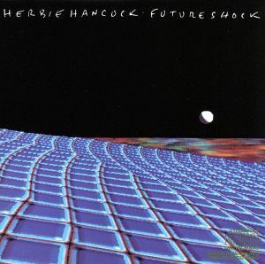 【輸入盤】Ｆｕｔｕｒｅ　Ｓｈｏｃｋ／ハービー・ハンコック