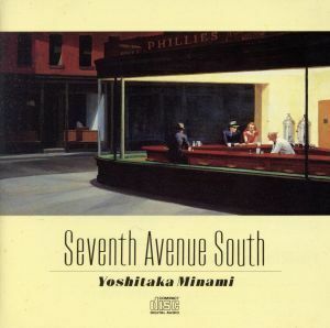 ＳＥＶＥＮＴＨ　ＡＶＥＮＵＥ　ＳＯＵＴＨ／南佳孝