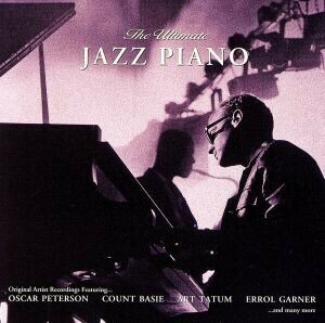 【輸入盤】Ｔｈｅ　Ｕｌｔｉｍａｔｅ　Ｊａｚｚ　Ｐｉａｎｏ／（オムニバス）