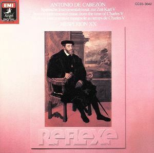 カベソン：カルロス　世時代のスペイン器楽／エスペリオンＸＸ