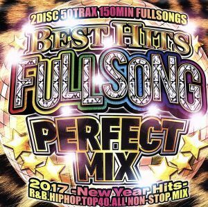 ＢＥＳＴ　ＨＩＴＳ　ＦＵＬＬＳＯＮＧ　ＰＥＲＦＥＣＴ　ＭＩＸ　２０１７　－Ｎｅｗ　Ｙｅａｒ　Ｈｉｔｓ－／（オムニバス）